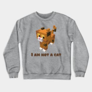 I am not a cat Crewneck Sweatshirt